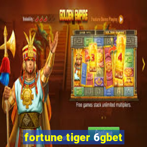 fortune tiger 6gbet